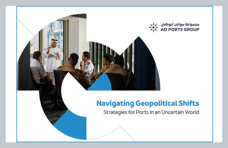 مجموعة موانئ أبوظبي تصدر تقريراً عن  استراتيجيات الموانئ في ظل التحديات الجيوسياسية 